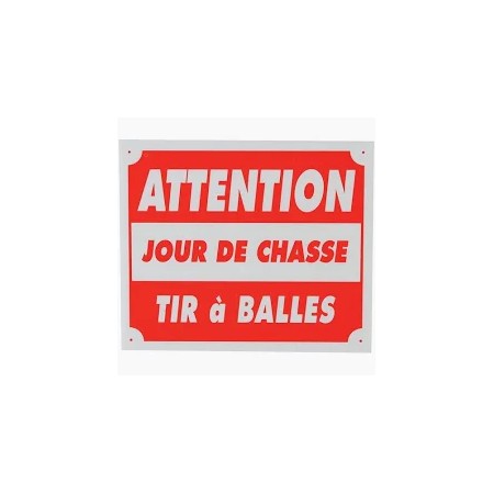 Panneau "attention jour de chasse tir à balles" 40x60cm...